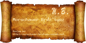 Morschauer Brútusz névjegykártya